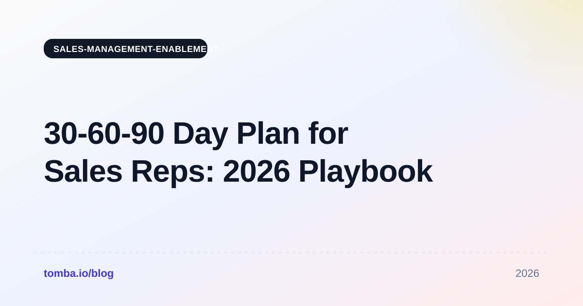 30-60-90 Day Plan for Sales Reps: 2026 Playbook