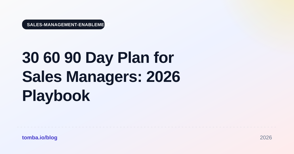 30 60 90 Day Plan for Sales Managers: 2026 Playbook