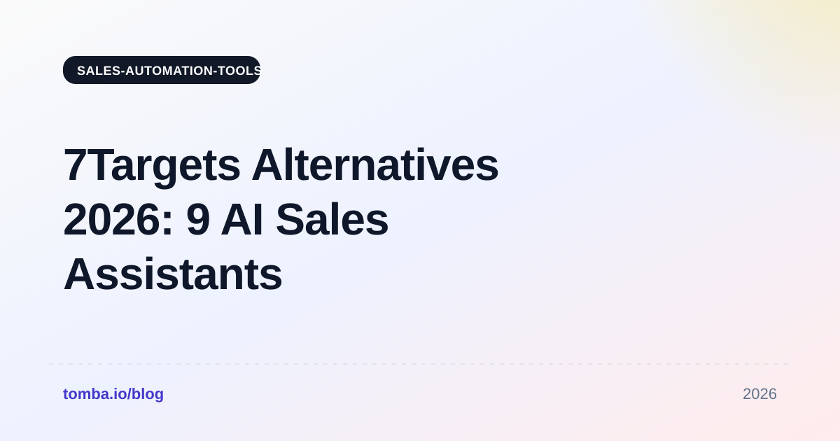 7Targets Alternatives 2026: 9 AI Sales Assistants Compared