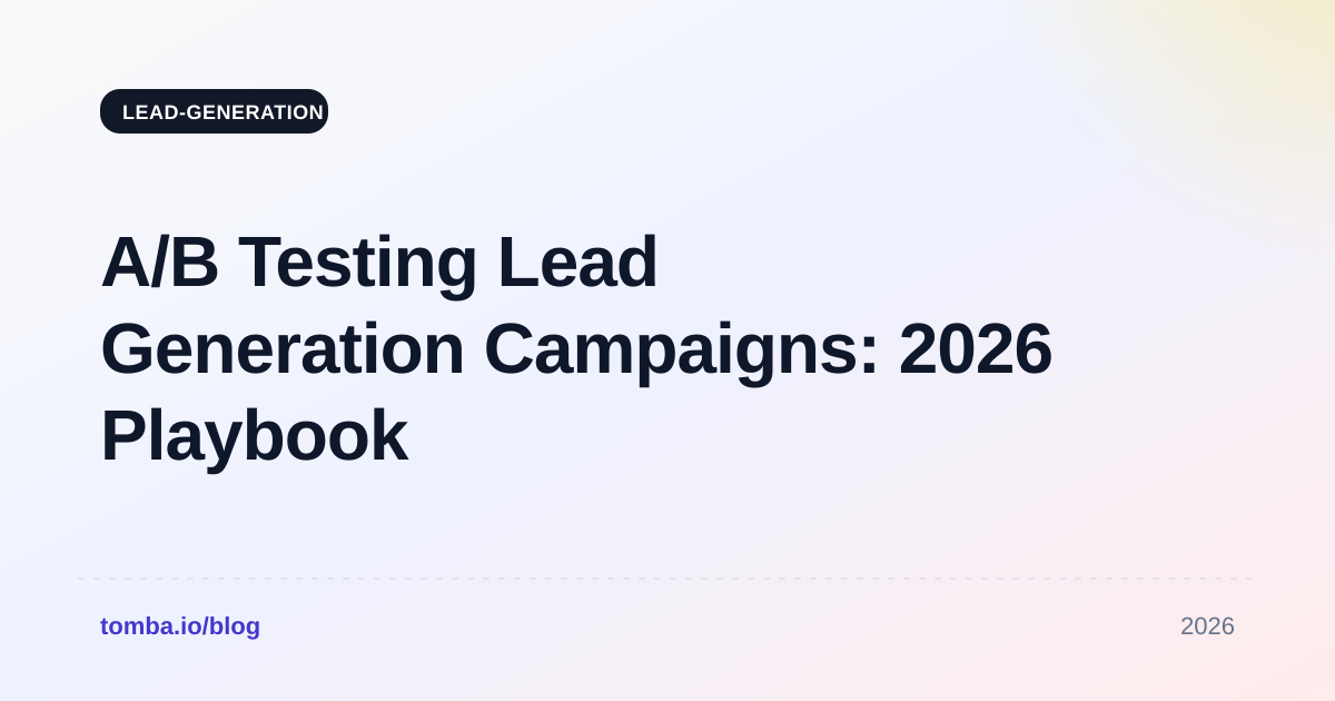 A/B Testing Lead Generation Campaigns: 2026 Playbook
