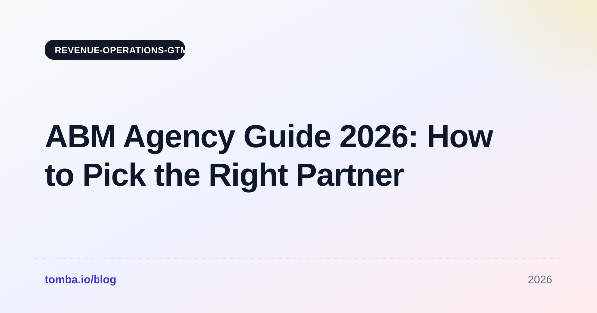 ABM Agency Guide 2026: How to Pick the Right Partner