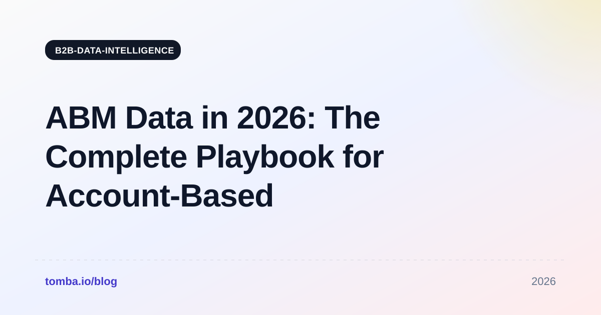 ABM Data in 2026: The Complete Playbook for Account-Based GTM