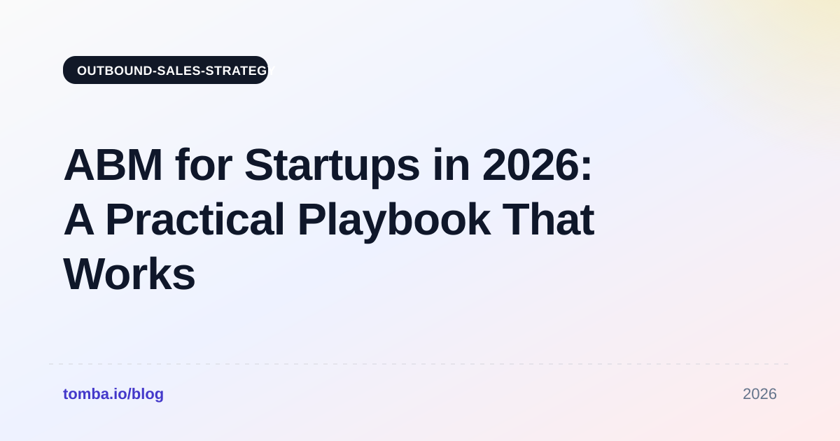 ABM for Startups in 2026: A Practical Playbook That Works