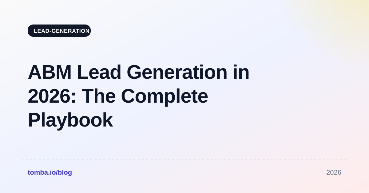 ABM Lead Generation in 2026: The Complete Playbook