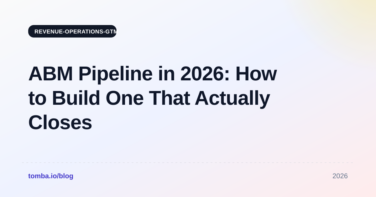ABM Pipeline in 2026: How to Build One That Actually Closes