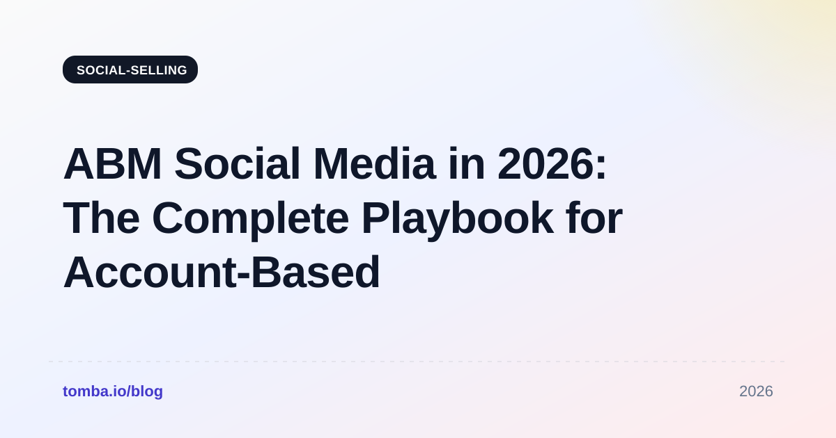 ABM Social Media in 2026: The Complete Playbook for Account-Based Reach