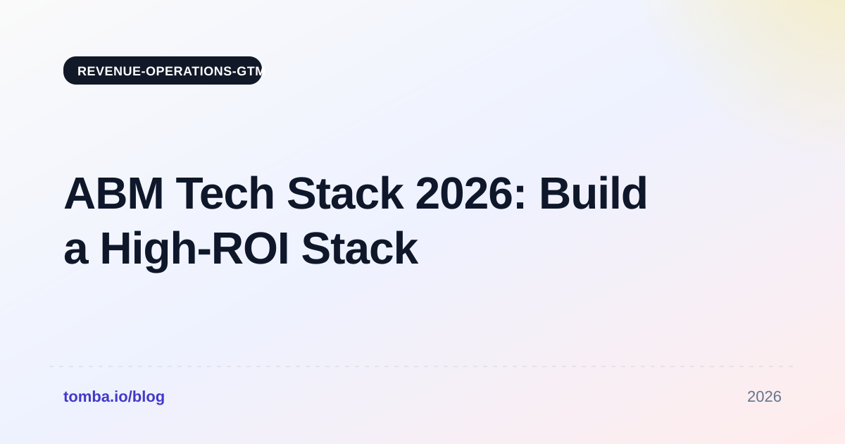 ABM Tech Stack 2026: Build a High-ROI Stack