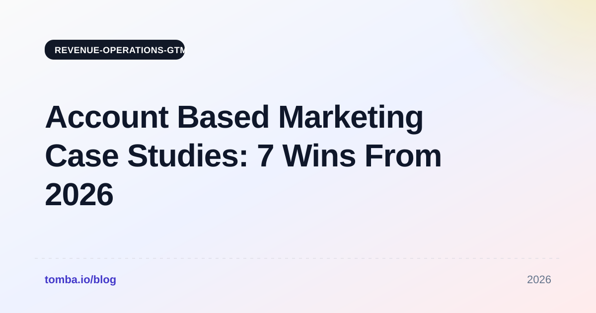 Account Based Marketing Case Studies: 7 Wins From 2026