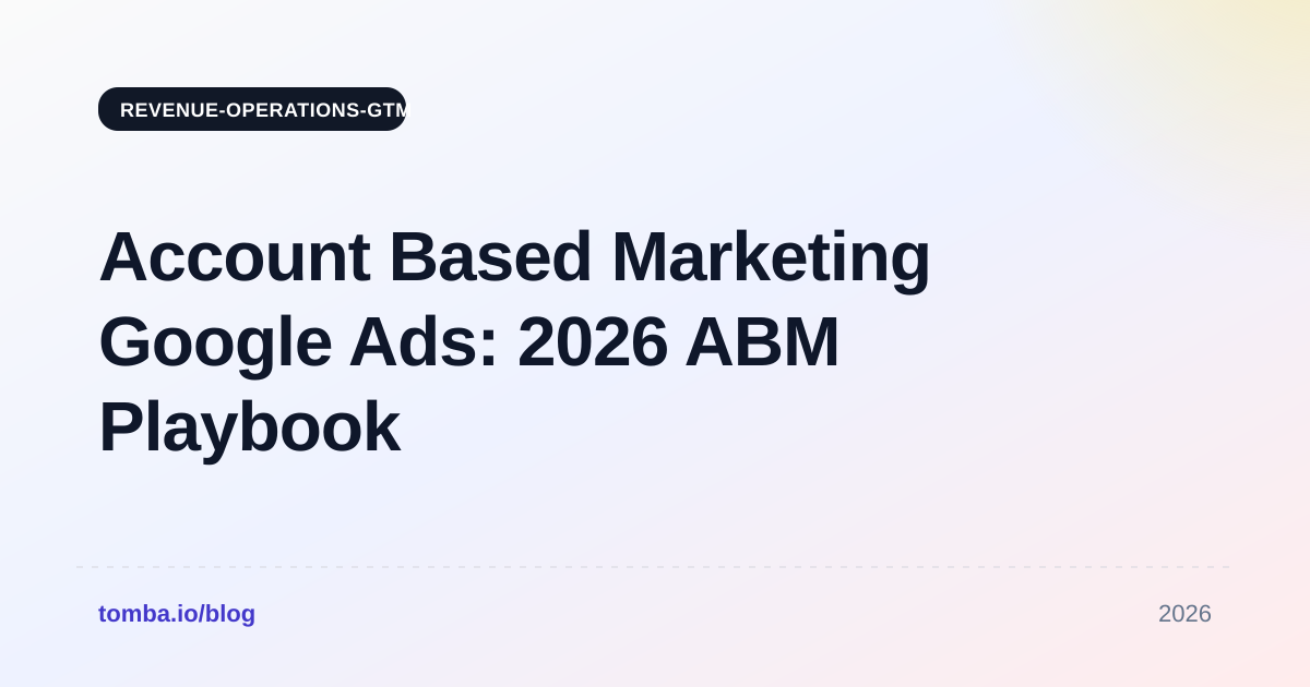 Account Based Marketing Google Ads: 2026 ABM Playbook