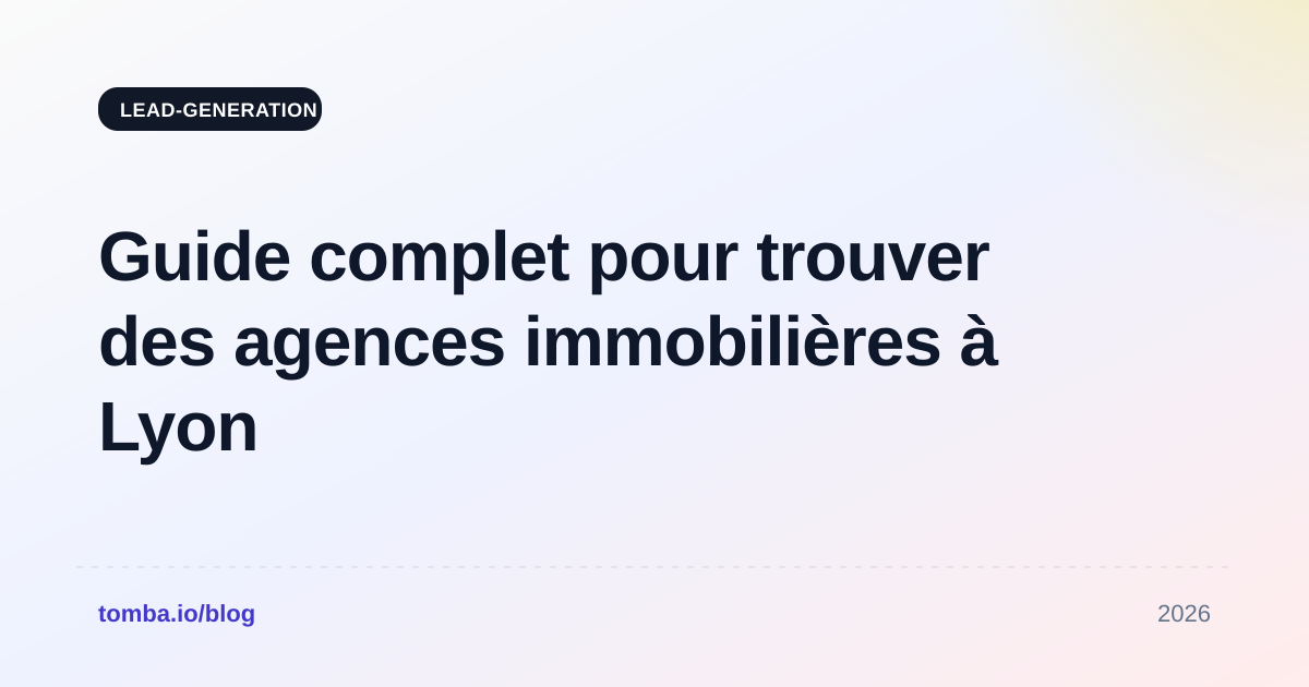 Guide complet pour trouver des agences immobilières à Lyon en 2026