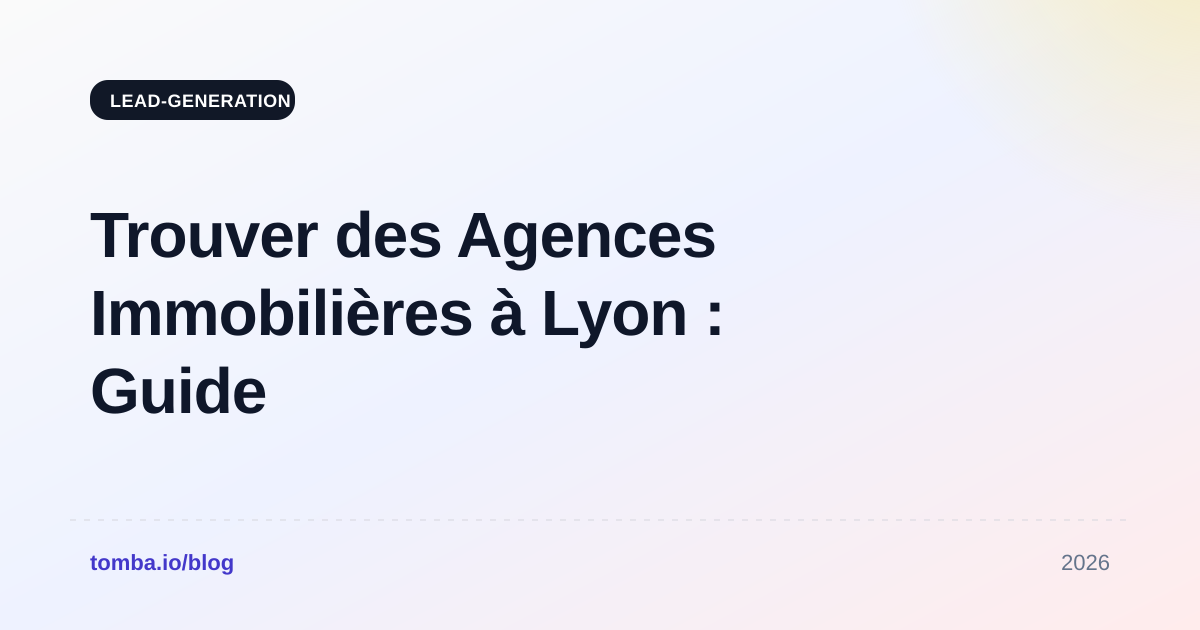 Trouver des Agences Immobilières à Lyon : Guide Complet 2026