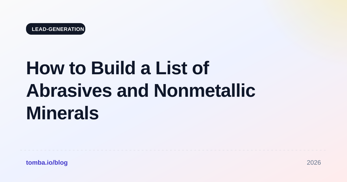 How to Build a List of Abrasives and Nonmetallic Minerals Manufacturing Companies in San Antonio