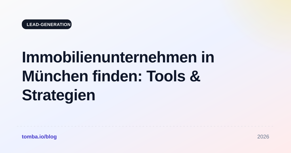 Immobilienunternehmen in München finden: Tools & Strategien 2026