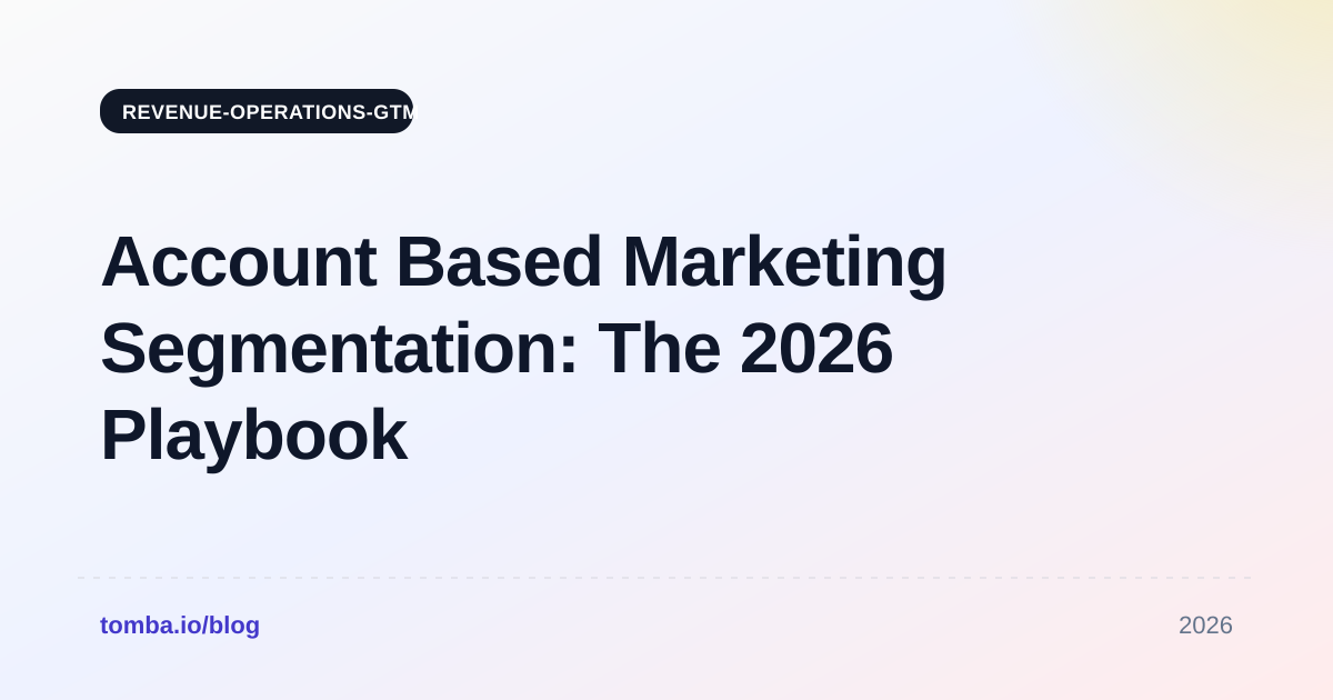 Account Based Marketing Segmentation: The 2026 Playbook