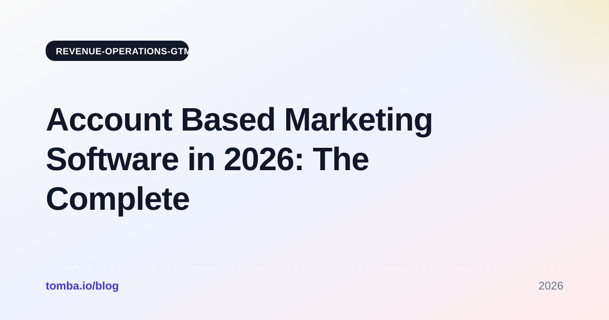 Account Based Marketing Software in 2026: The Complete Guide