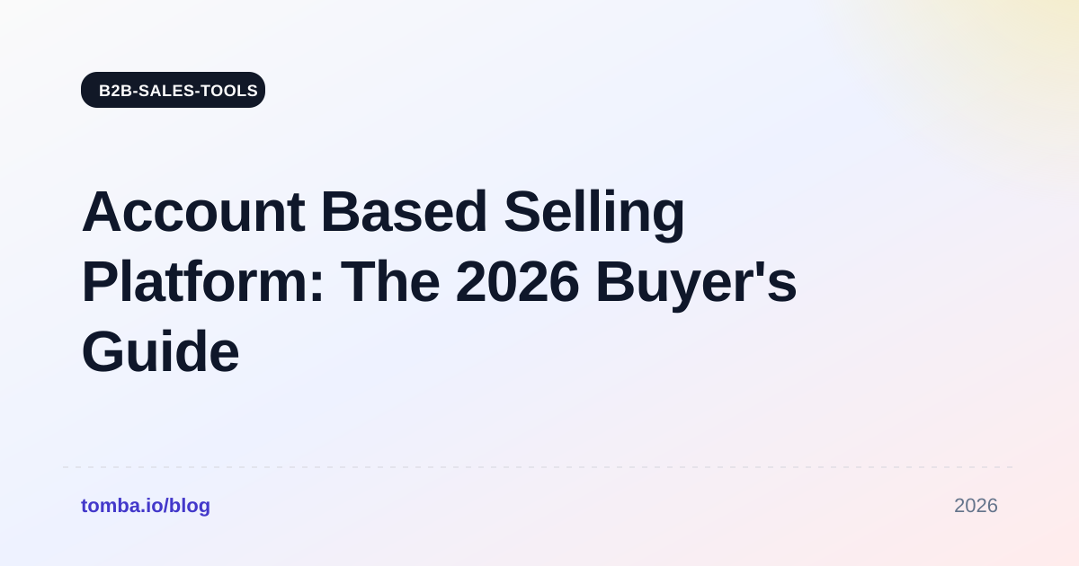 Account Based Selling Platform: The 2026 Buyer's Guide