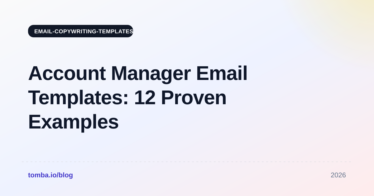 Account Manager Email Templates: 12 Proven Examples for 2026