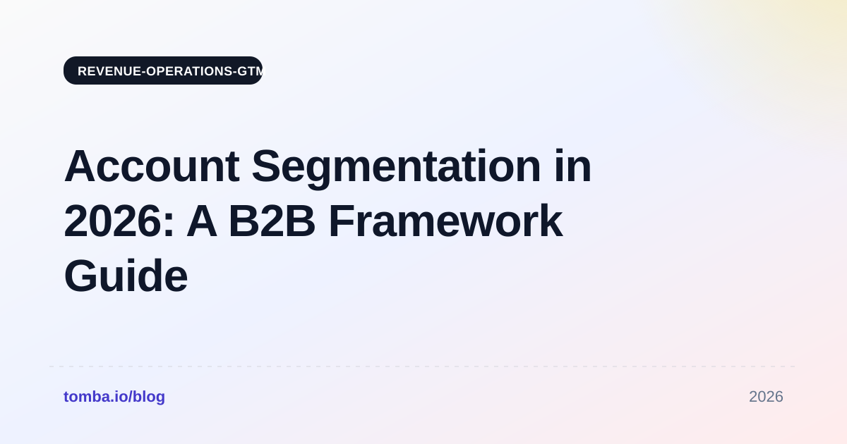 Account Segmentation in 2026: A B2B Framework Guide