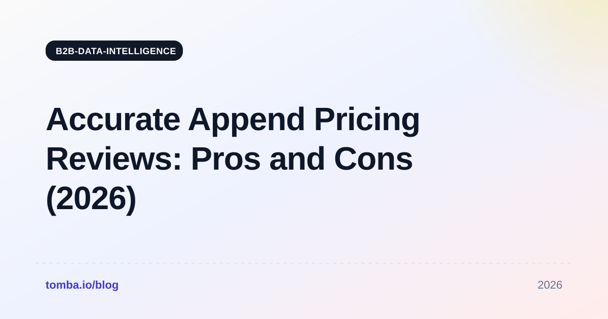 Accurate Append Pricing Reviews Pros and Cons (2026 Guide)