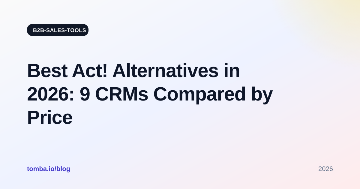 Best Act! Alternatives in 2026: 9 CRMs Compared by Price