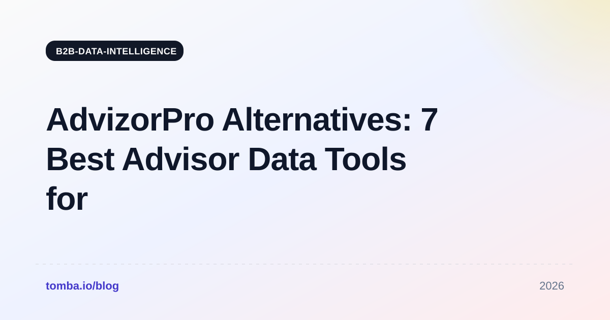 AdvizorPro Alternatives: 7 Best Advisor Data Tools for 2026