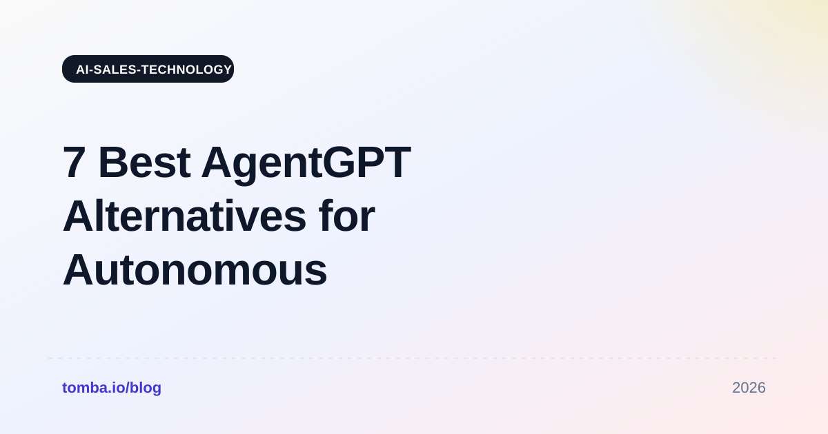 7 Best AgentGPT Alternatives for Autonomous AI Agents (2026)