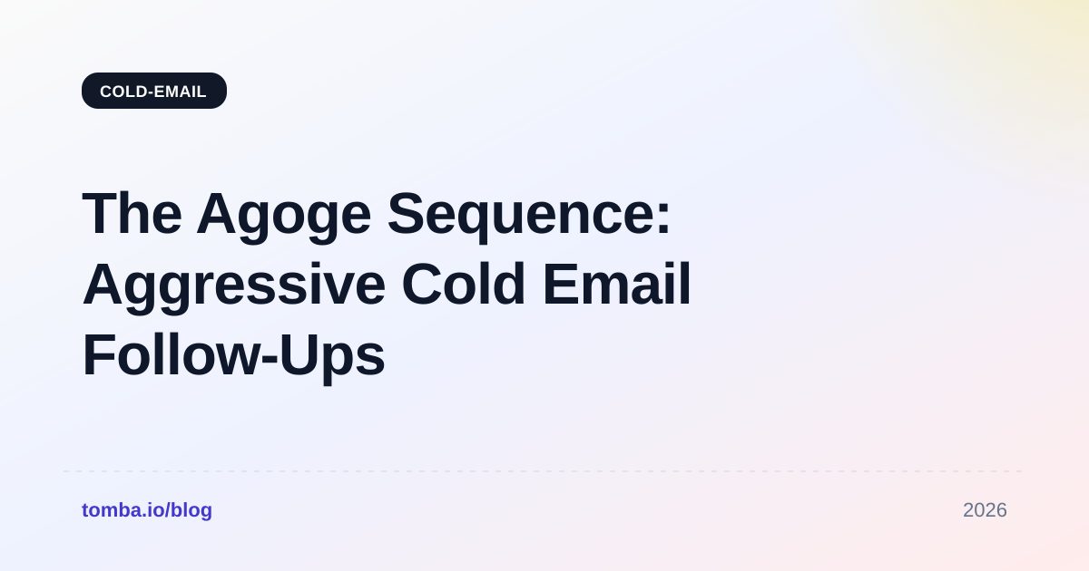 The Agoge Sequence: Aggressive Cold Email Follow-Ups (2026)