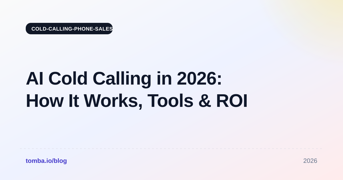 AI Cold Calling in 2026: How It Works, Tools & ROI