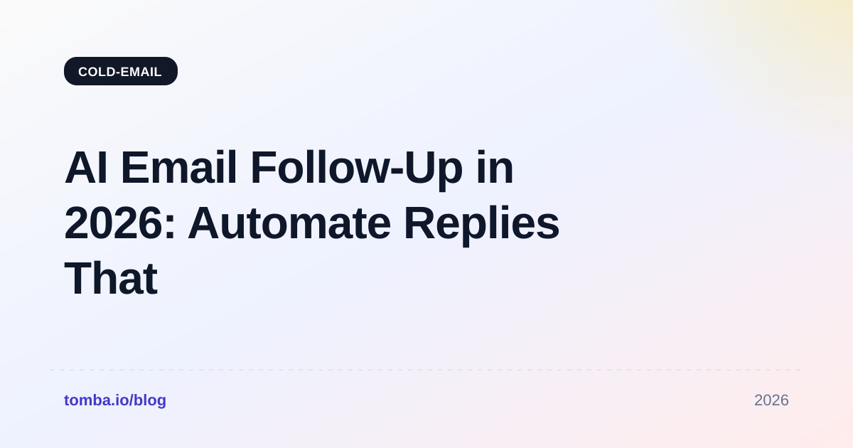 AI Email Follow-Up in 2026: Automate Replies That Convert