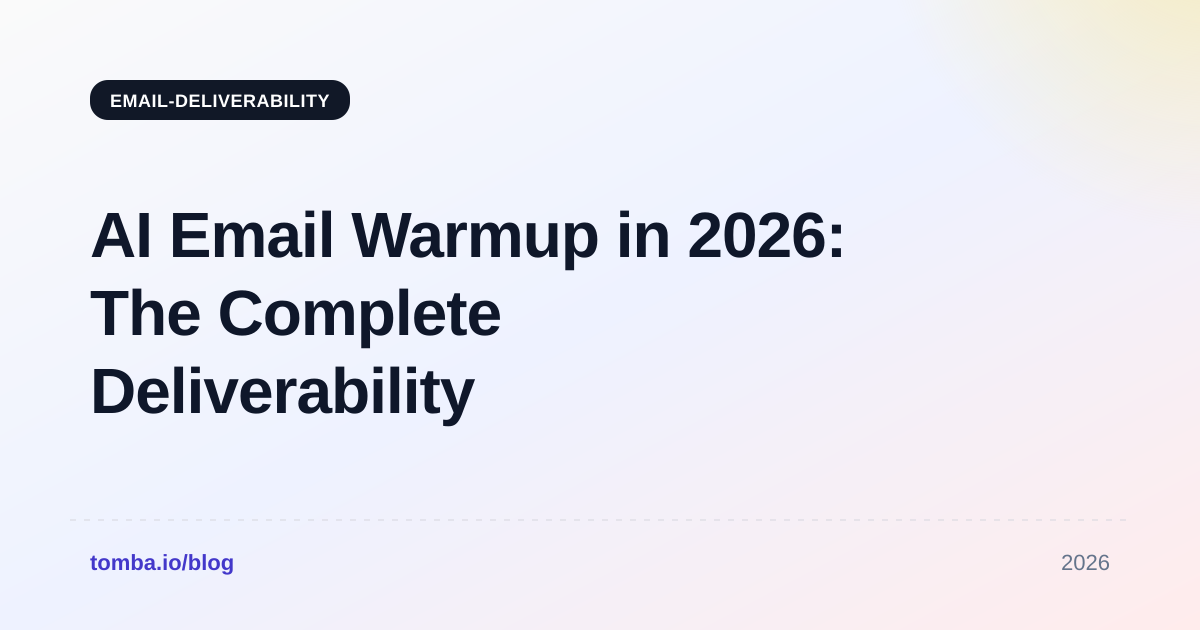 AI Email Warmup in 2026: The Complete Deliverability Guide