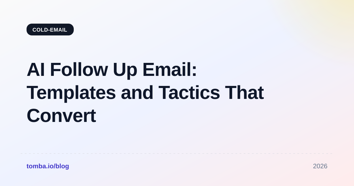 AI Follow Up Email: Templates and Tactics That Convert in 2026