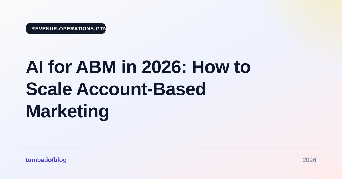 AI for ABM in 2026: How to Scale Account-Based Marketing