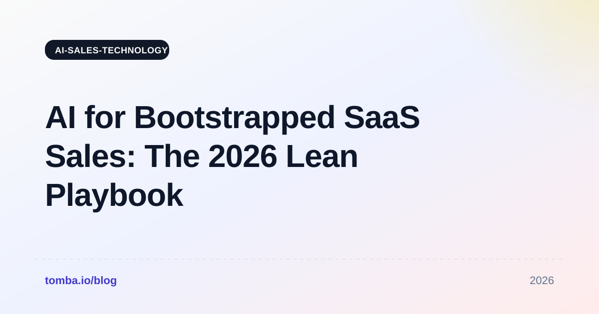 AI for Bootstrapped SaaS Sales: The 2026 Lean Playbook