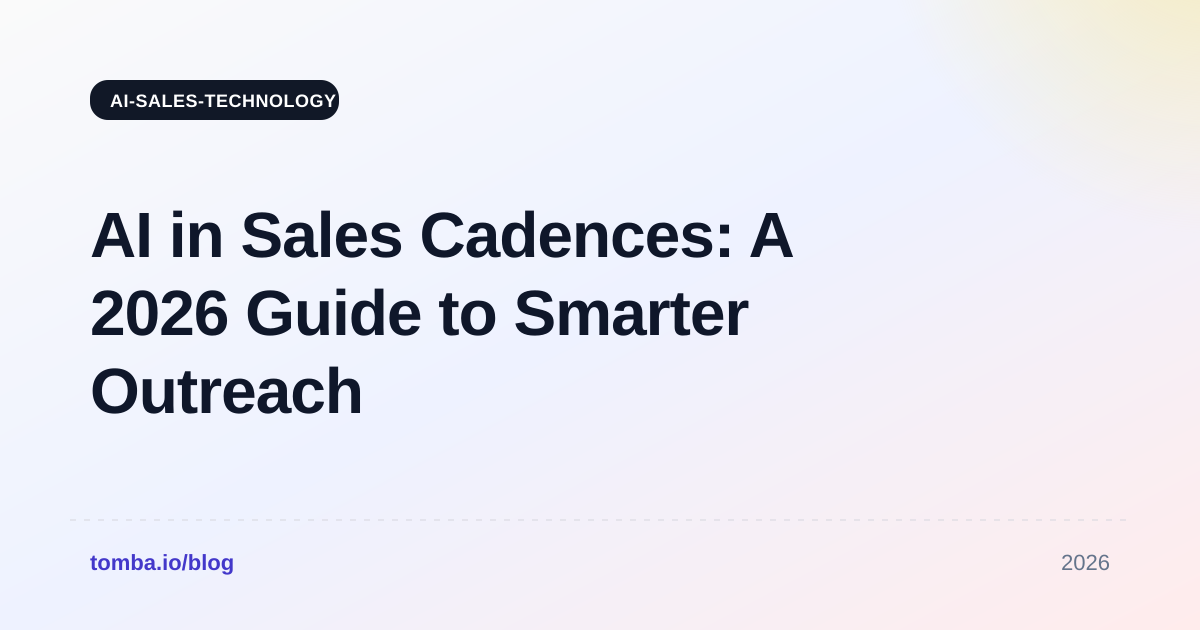 AI in Sales Cadences: A 2026 Guide to Smarter Outreach