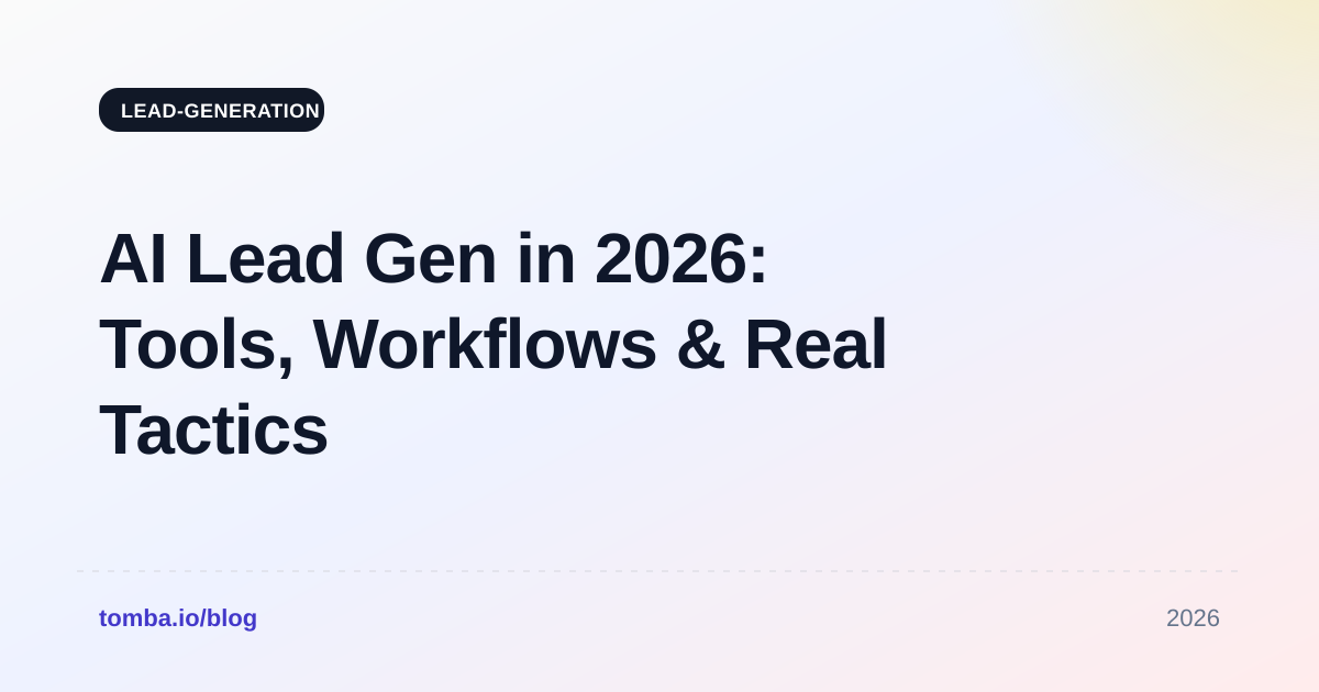 AI Lead Gen in 2026: Tools, Workflows & Real Tactics