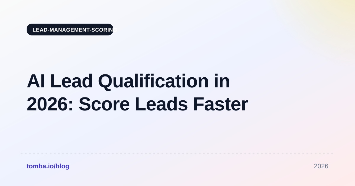 AI Lead Qualification in 2026: Score Leads Faster