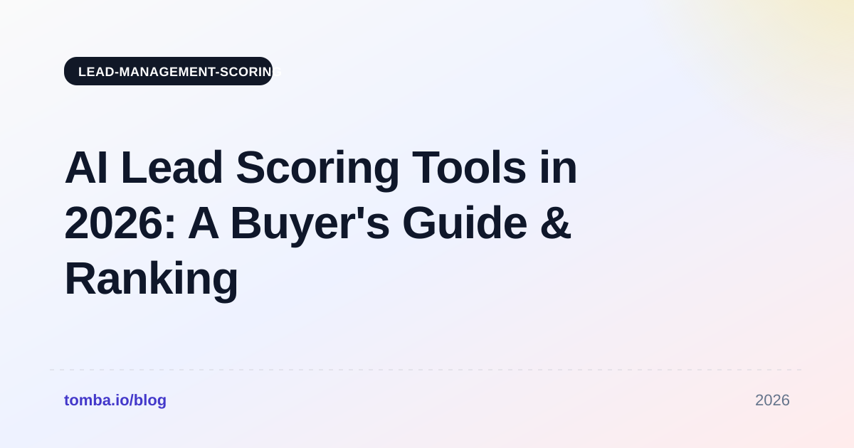 AI Lead Scoring Tools in 2026: A Buyer's Guide & Ranking