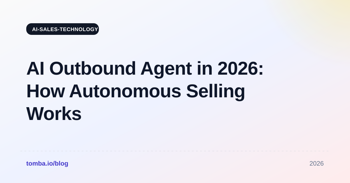 AI Outbound Agent in 2026: How Autonomous Selling Works