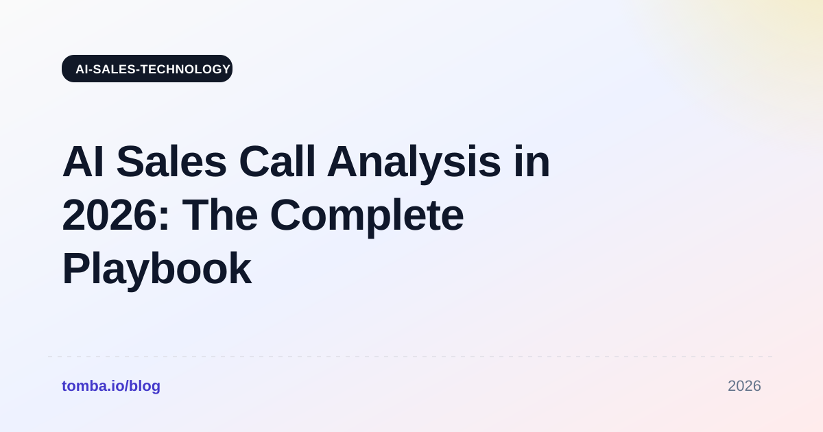 AI Sales Call Analysis in 2026: The Complete Playbook