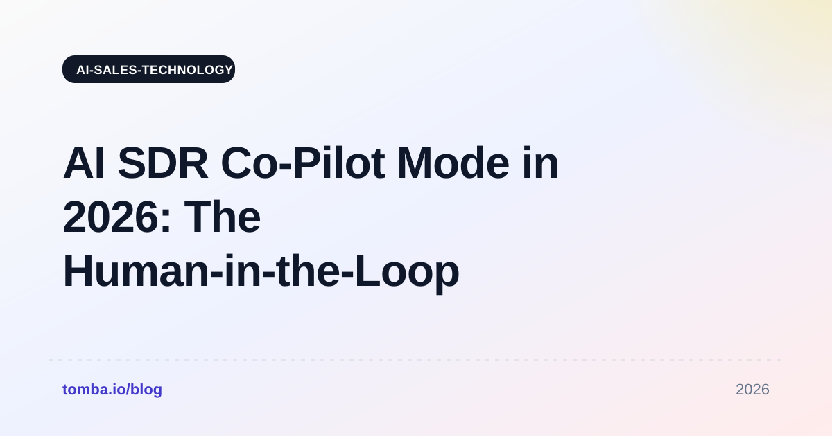 AI SDR Co-Pilot Mode in 2026: The Human-in-the-Loop Playbook