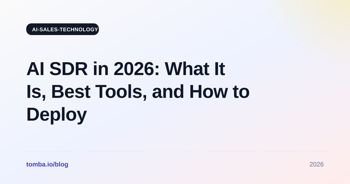 AI SDR in 2026: What It Is, Best Tools, and How to Deploy
