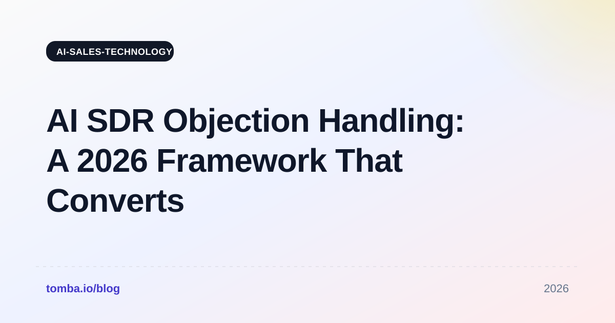 AI SDR Objection Handling: A 2026 Framework That Converts