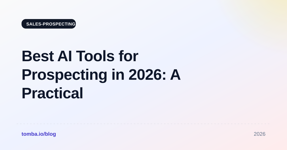 Best AI Tools for Prospecting in 2026: A Practical Guide