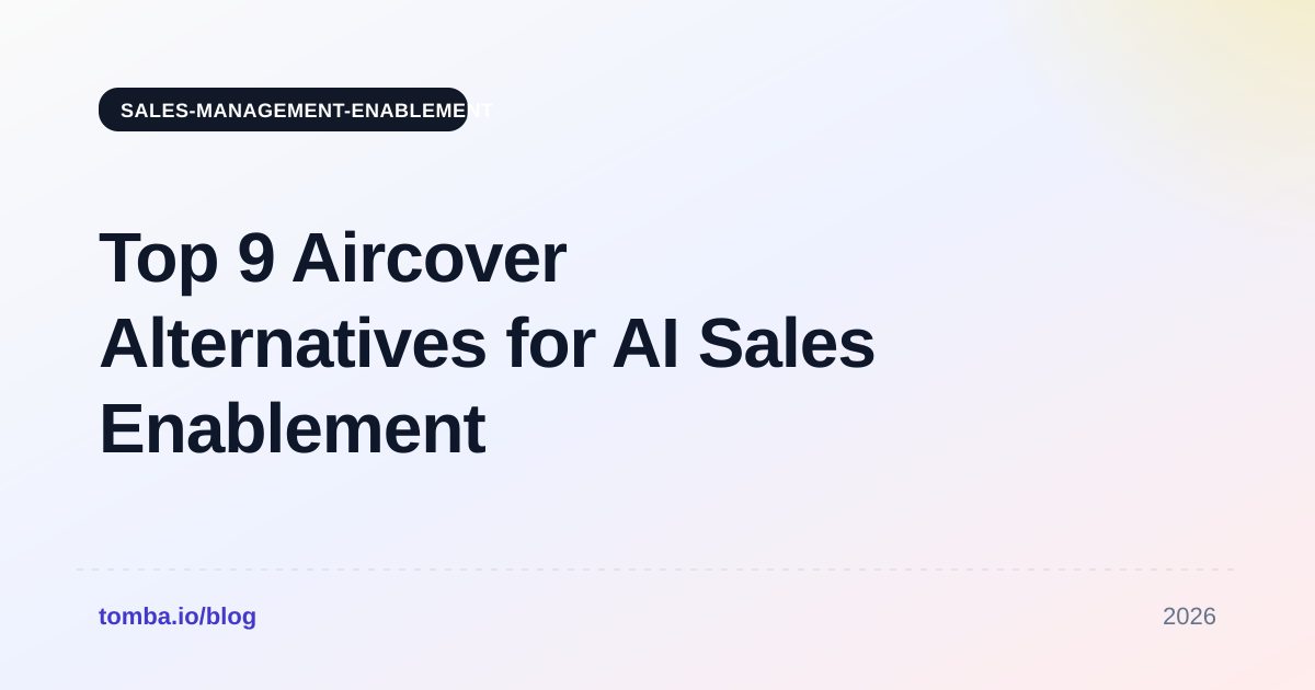 Top 9 Aircover Alternatives for AI Sales Enablement (2026)