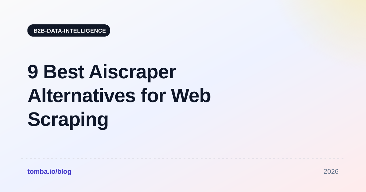 9 Best Aiscraper Alternatives for Web Scraping in 2026
