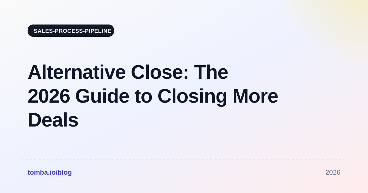 Alternative Close: The 2026 Guide to Closing More Deals