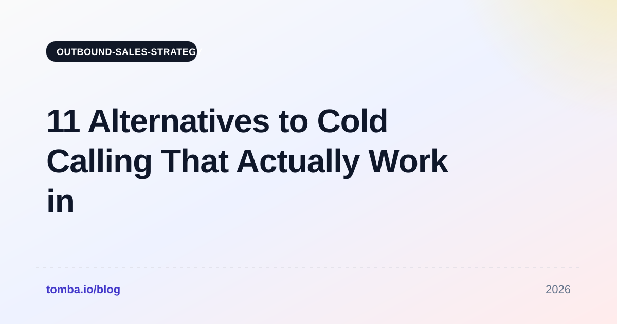 11 Alternatives to Cold Calling That Actually Work in 2026