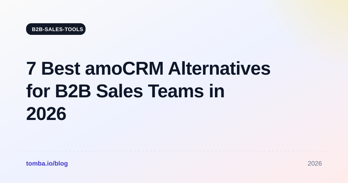 7 Best amoCRM Alternatives for B2B Sales Teams in 2026