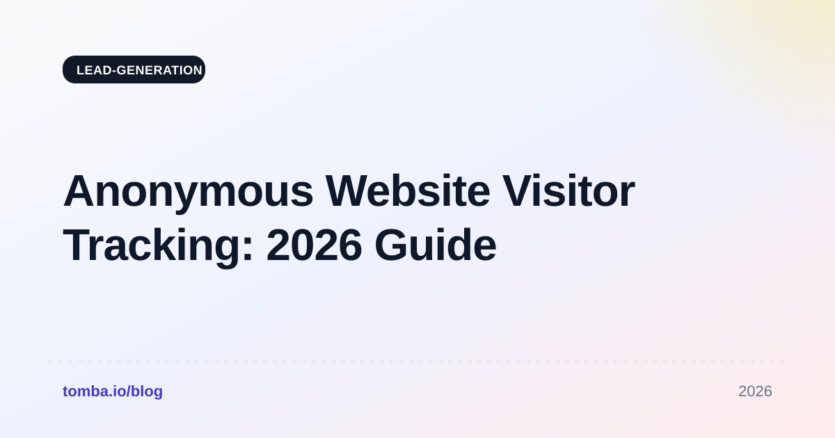 Anonymous Website Visitor Tracking: 2026 Guide