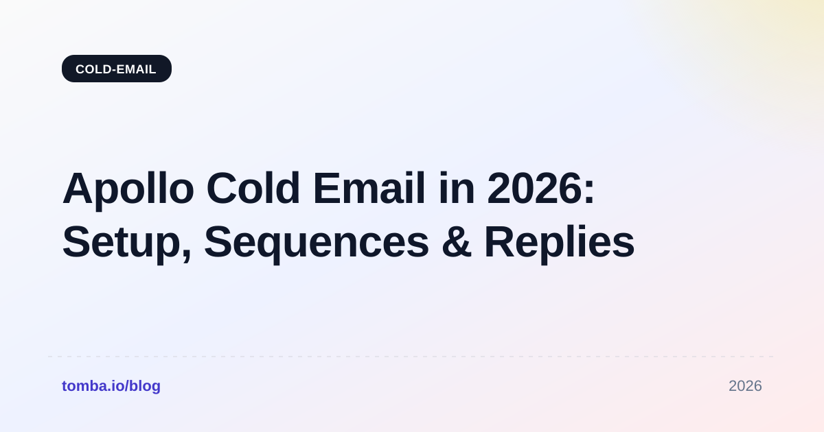 Apollo Cold Email in 2026: Setup, Sequences & Replies